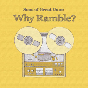 sons-of-great-dane-why-ramble