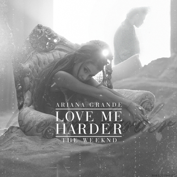 Ariana Grande & The Weeknd - Love Me Harder