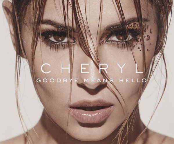 Cheryl - Goodbye Means Hello