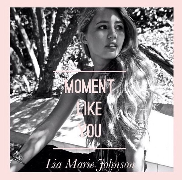 Lia Marie Johnson - Moment Like You